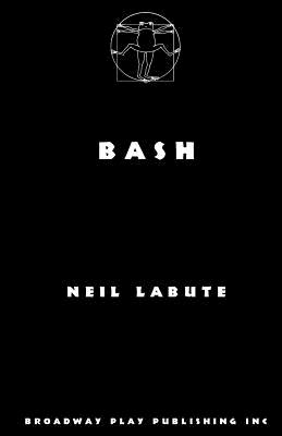 Bash By Neil Labute Cover Image