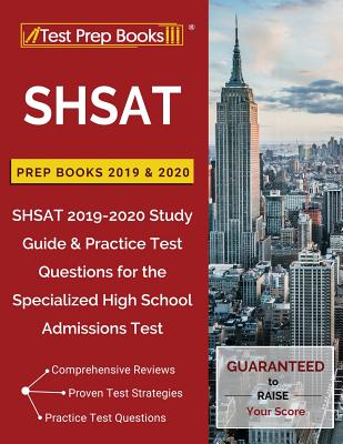 SHSAT Prep Books 2019 & 2020: SHSAT 2019-2020 Study Guide & Practice Test Questions for the Specialized High School Admissions Test Cover Image