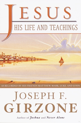 Jesus, His Life and Teachings: As Told to Matthew, Mark, Luke, and John Cover Image