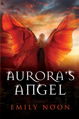 Aurora's Angel: A dark fantasy romance Cover Image