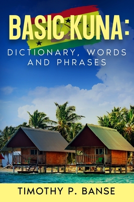 Basic Kuna: Dictionary, Words and Phrases (Foreign Language #1) Cover Image