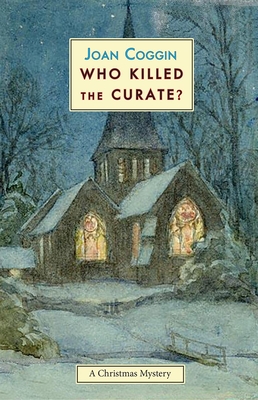 Who Killed the Curate?: A Christmas Mystery (Lady Lupin Mysteries #1) By Joan Coggin Cover Image