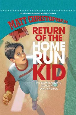 Return of the Home Run Kid (New Matt Christopher Sports Library (Library))