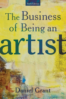 The Business of Being an Artist By Daniel Grant Cover Image