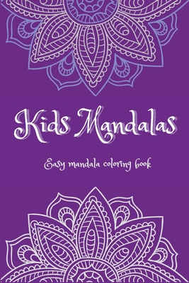 Kids Mandalas: Easy Mandalas Coloring Book Ι Fun, Easy and Relaxing Mandalas for Boys, Girls and Beginners Ι Coloring Pages By Lascu Cover Image