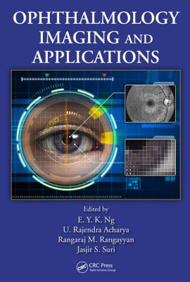 Ophthalmological Imaging and Applications By E. Y. K. Ng (Editor), U. Rajendra Acharya (Editor), Rangaraj M. Rangayyan (Editor) Cover Image