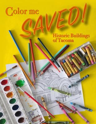 Color me Saved: Historic Buildings of Tacoma Cover Image