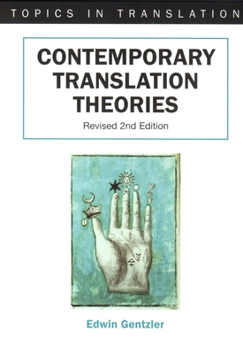 Contemporary Translation Theories: Revised (Topics in Translation #21)