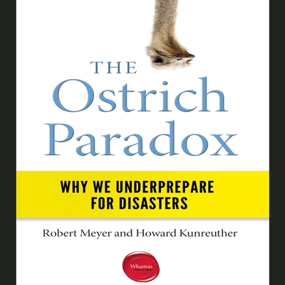 The Ostrich Paradox: Why We Underprepare for Disasters Cover Image