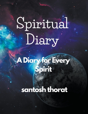 Spiritual Diary: A Diary for Every Spirit By Santosh Thorat Cover Image