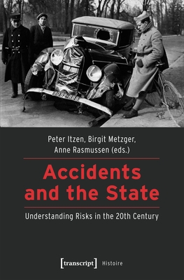 Accidents and the State: Understanding Risks in the 20th Century (Histoire)