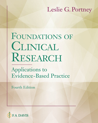 Foundations of Clinical Research: Applications to Evidence-Based Practice By Leslie G. Portney Cover Image