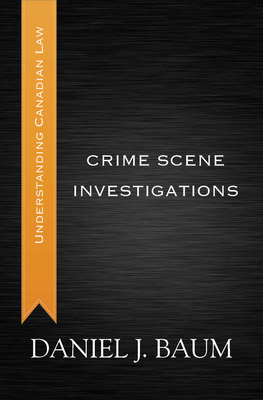 Crime Scene Investigations (Understanding Canadian Law #3) Cover Image