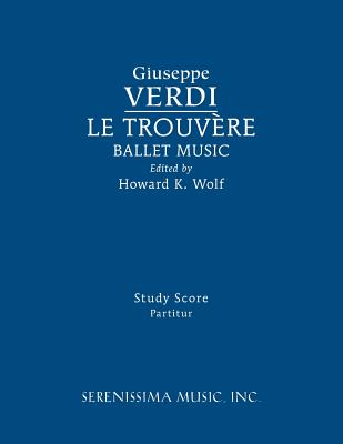 Le Trouvere, Ballet Music: Study score