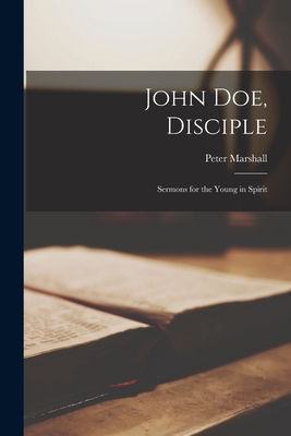 John Doe, Disciple; Sermons for the Young in Spirit Cover Image
