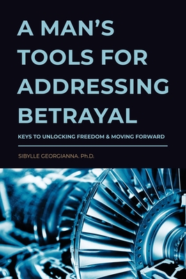 A Man's Tools for Addressing Betrayal Cover Image