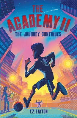 The Academy II: The Journey Continues By T. Z. Layton Cover Image