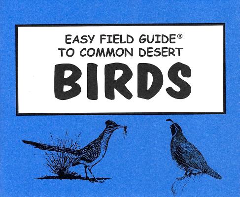 Easy Field Guide Common Desert Birds (Uk) (Easy Field Guides)