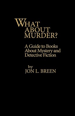 What About Murder?: A Guide to Books about Mystery and Detective Fiction Cover Image