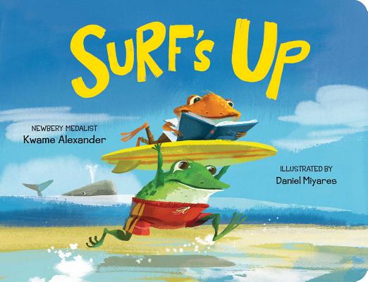 Surf's Up By Kwame Alexander, Daniel Miyares (Illustrator) Cover Image