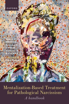 Mentalization-Based Treatment for Pathological Narcissism: A Handbook Cover Image