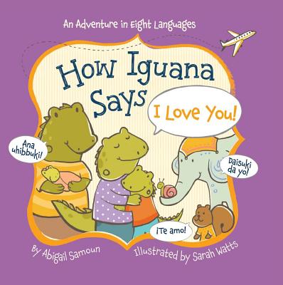 How Iguana Says I Love You! (Little Traveler)