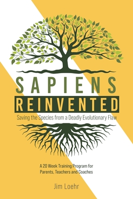 Sapiens Reinvented: Saving the Species from a Deadly Evolutionary Flaw Cover Image