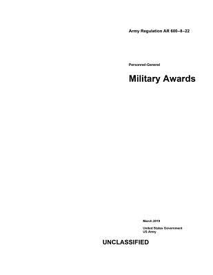 Army Regulation AR 600-8-22 Personnel-General Military Awards March 2019 Cover Image