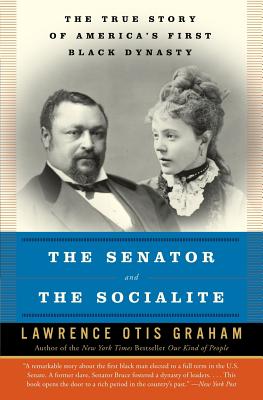 The Senator and the Socialite: The True Story of America's First Black Dynasty Cover Image