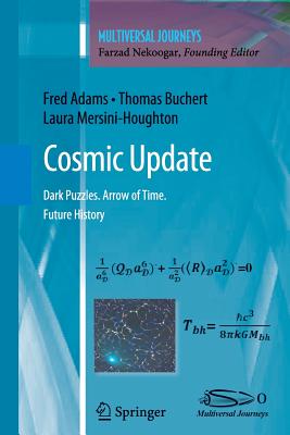 Cosmic Update: Dark Puzzles. Arrow of Time. Future History (Multiversal Journeys)