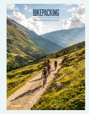 Bikepacking: Exploring the Roads Less Cycled Cover Image