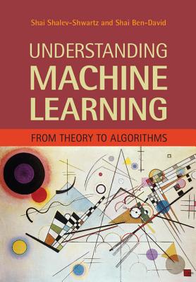 Understanding Machine Learning By Shai Shalev-Shwartz, Shai Ben-David Cover Image
