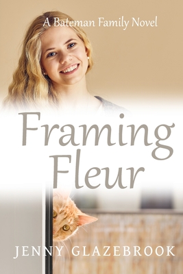 Framing Fleur By Jenny Glazebrook Cover Image
