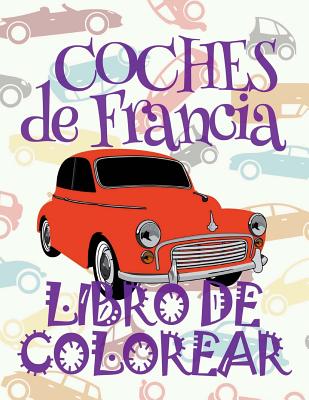 ✌ Coches de Francia ✎ Libro de Colorear Carros Colorear Niños 9 Años ✍ Libro de Colorear Para Niños: ✌ Cars of France Coloring Cover Image