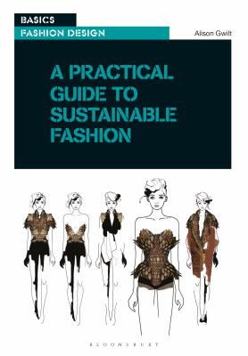 A Practical Guide to Sustainable Fashion (Basics Fashion Design) Cover Image