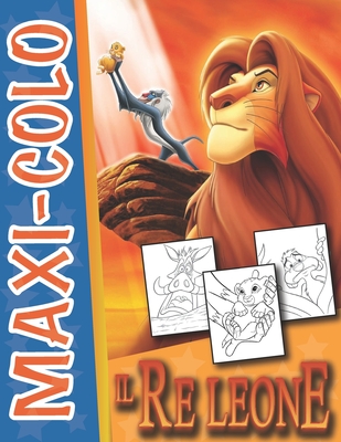 IL Re Leone - Maxi-Colo: Libro da colorare animali della savana Cover Image