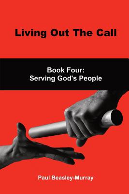 Living Out The Call Book 4: Serving God&#039;s People