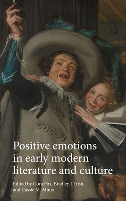 Positive Emotions in Early Modern Literature and Culture Cover Image
