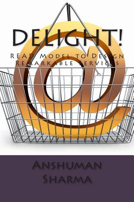 Delight!: READ Model to Design Remarkable Services Cover Image