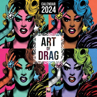 Art of Drag Wall Calendar 2024 (Art Calendar) Cover Image