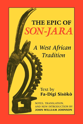 The Epic of Son-Jara: A West African Tradition (African Epic) Cover Image