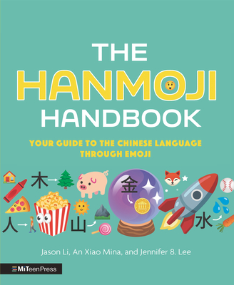 The Hanmoji Handbook: Your Guide to the Chinese Language Through Emoji Cover Image