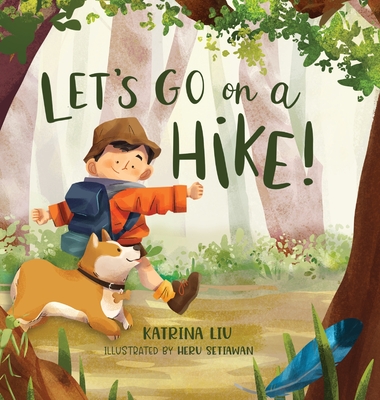 Let's go on a hike! (a family hiking adventure!) By Katrina Liu, Heru Setiawan (Illustrator) Cover Image