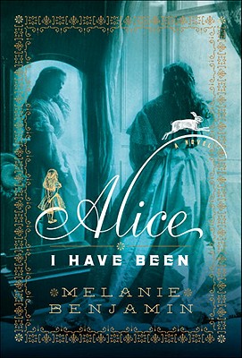 Cover Image for Alice I Have Been: A Novel