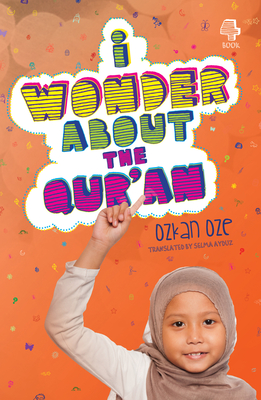 I Wonder about the Qur'an (I Wonder about Islam) By Ozkan Oze, Selma Ayduz (Translator) Cover Image