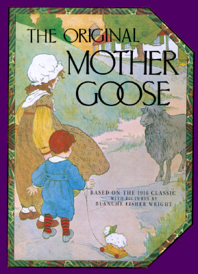 The Original Mother Goose: Based on the 1916 Classic Cover Image