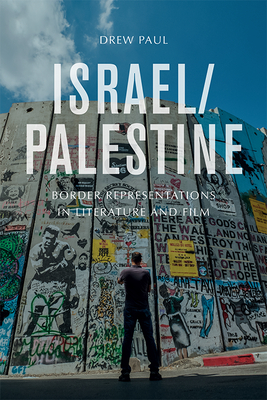 Israel/Palestine: Border Representations in Literature and Film Cover Image