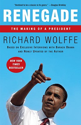 Renegade: The Making of a President By Richard Wolffe Cover Image