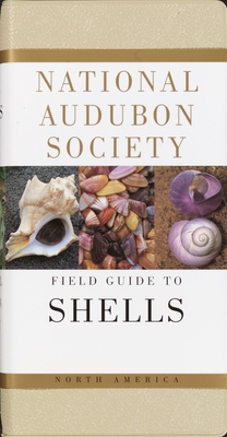 National Audubon Society Field Guide to Shells: North America (National Audubon Society Field Guides)