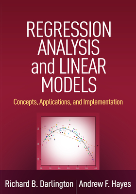 Regression Analysis and Linear Models: Concepts, Applications, and Implementation (Methodology in the Social Sciences Series) Cover Image